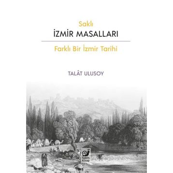 Saklı İzmir Masalları - Talat Ulusoy