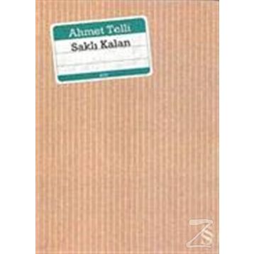 SAKLI KALAN - AHMET TELLI