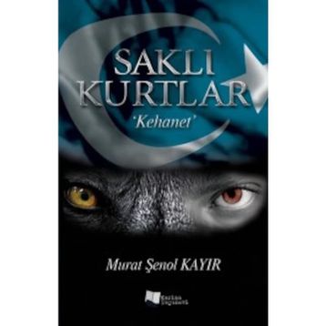 Saklı Kurtlar Kehanet - Murat Şenol Kayır