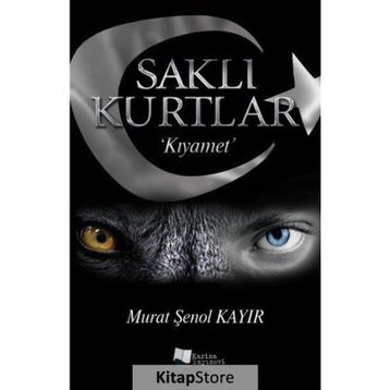 Saklı Kurtlar Kıyamet - Murat Şenol Kayır