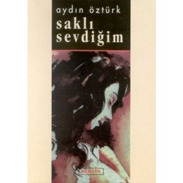 SAKLI SEVDİĞİM - AYDIN ÖZTÜRK