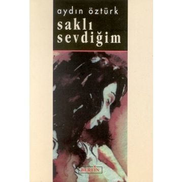 SAKLI SEVDİĞİM - AYDIN ÖZTÜRK