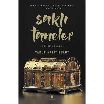 Saklı Taneler - Yakup Halit Bulur - Yeniyüzyıl Yayınları