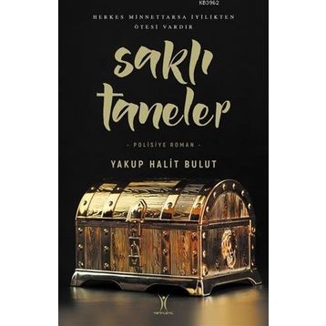 Saklı Taneler - Yakup Halit Bulur - Yeniyüzyıl Yayınları