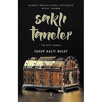 Saklı Taneler - Yakup Halit Bulur - Yeniyüzyıl Yayınları