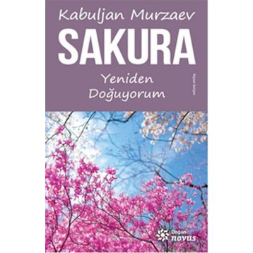 Sakura - Yeniden Doğuyorum - Kabuljan Murzaev