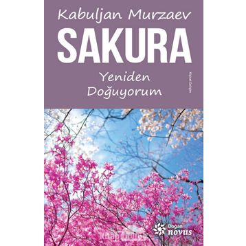 Sakura - Yeniden Doğuyorum - Kabuljan Murzaev