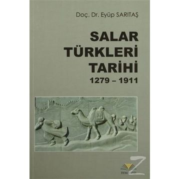 Salar Türkleri Tarihi 1279-1911 - Eyüp Sarıtaş
