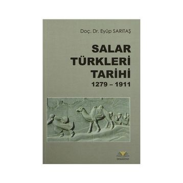 Salar Türkleri Tarihi 1279-1911 - Eyüp Sarıtaş