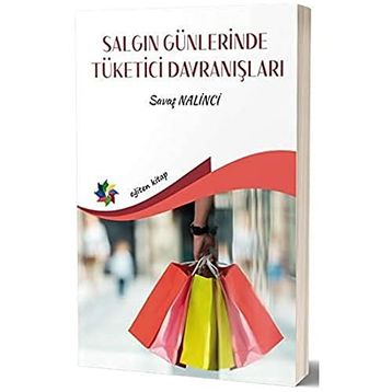 Salgın Günlerinde Tüketici Davranışları - Savaş Nalinci