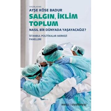 Salgın İklim Toplum - Ayşe Köse Badur