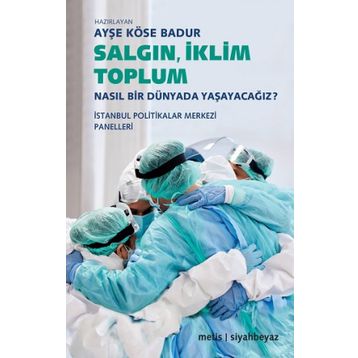 Salgın İklim Toplum - Ayşe Köse Badur