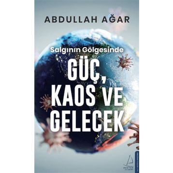 Salgının Gölgesinde Güç Kaos Ve Gelecek - Abdullah Ağar