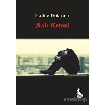 Salı Ertesi - Hatice Dökmen