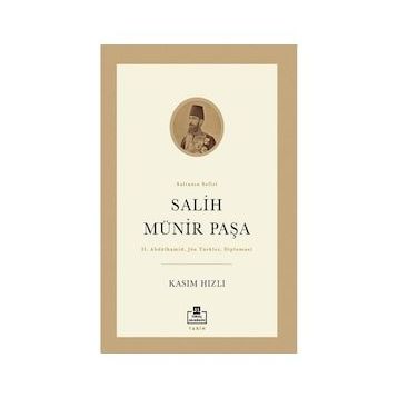 Salih Münir Paşa - Kasım Hızlı