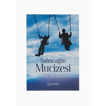 Salıncağın Mucizesi - Edip Hizmetçi