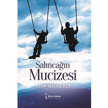 Salıncağın Mucizesi - Edip Hizmetçi