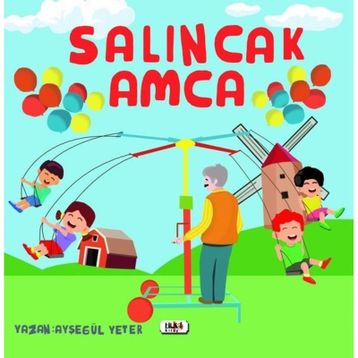 Salıncak Amca - Ayşegül Yeter