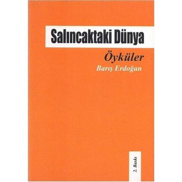 Salıncaktaki Dünya Öyküler - Barış Erdoğan