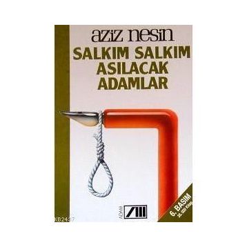 Salkım Salkım Asılacak Adamlar - Aziz Nesin
