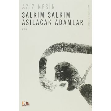 Salkım Salkım Asılacak Adamlar - Aziz Nesin