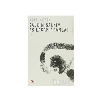Salkım Salkım Asılacak Adamlar - Aziz Nesin