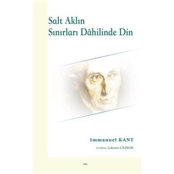 Salt Aklın Sınırları Dahilinde Din - Immanuel Kant