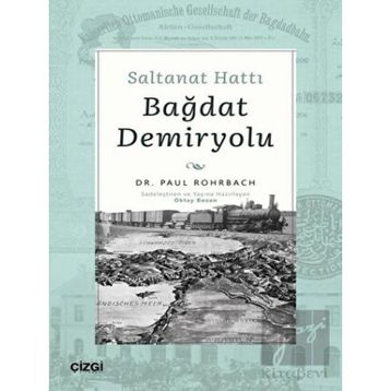 Saltanat Hattı Bağdat Demiryolu - Paul Rohrbach