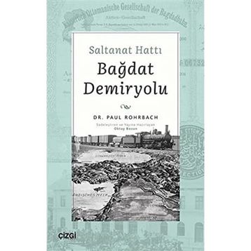 Saltanat Hattı Bağdat Demiryolu - Paul Rohrbach