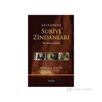Salyangoz Suriye Zindanları - Mustafa Halife