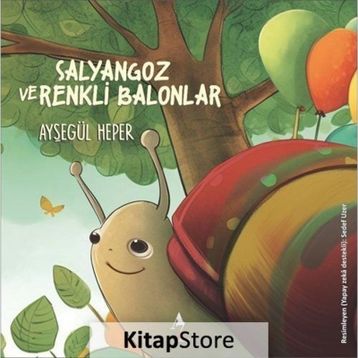 Salyangoz ve Renkli Balonlar Ayşegül Heper