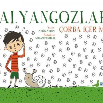 Salyangozlar Çorba İçer Mi - Aylin Aydın