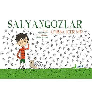 Salyangozlar Çorba İçer Mi - Aylin Aydın