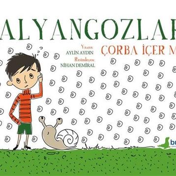 Salyangozlar Çorba İçer Mi - Aylin Aydın