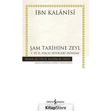 Şam Tarihine Zeyl 1. ve 2. Haçlı Seferleri Dönemi - İbn Kalanisi
