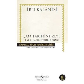 Şam Tarihine Zeyl 1. ve 2. Haçlı Seferleri Dönemi - İbn Kalanisi