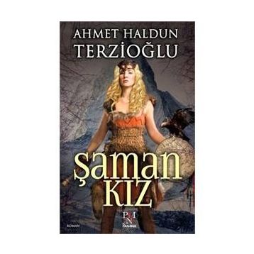 Şaman Kız - Ahmet Haldun Terzioğlu