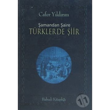 ŞAMANDAN ŞAİRE TÜRKLERDE ŞİİR - CAFER YILDIRIM