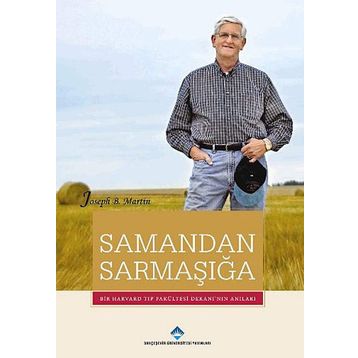 SAMANDAN SARMAŞIĞA BIR HARVARD TIP FAKÜLTESI DEKANININ ANILARI - JOSEPH B. MARTIN