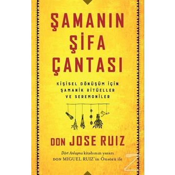 Şamanın Şifa Çantası - Don Jose Ruiz