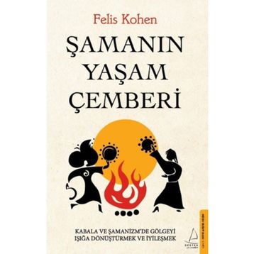 Şamanın Yaşam Çemberi - Felis Kohen
