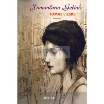 ŞAMANLARIN GELINI - TOMAS LIESKE
