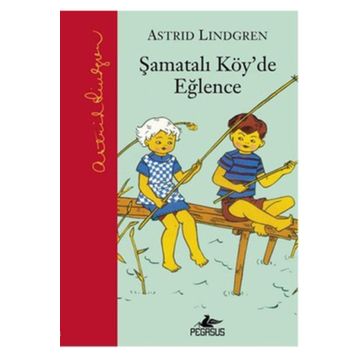 Şamatalı Köy'de Eğlence - Astrid Lindgren