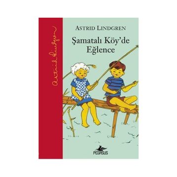 ŞAMATALI KÖY'DE EĞLENCE ŞAMATALI KÖY 2. KITAP - ASTRID LINDGREN