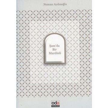 ŞAM'DA BIR MARDINLI - NUMAN AYDINOĞLU