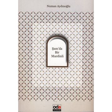 ŞAM'DA BIR MARDINLI - NUMAN AYDINOĞLU