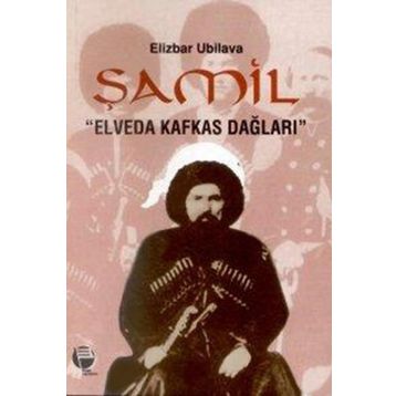 Şamil Elveda Kafkas Dağları - Elizbar Ubilava