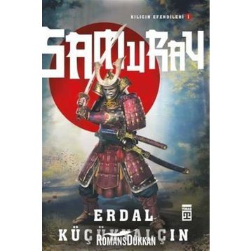 Samuray - Kılıcın Efendileri 1 - Erdal Küçükyalçın