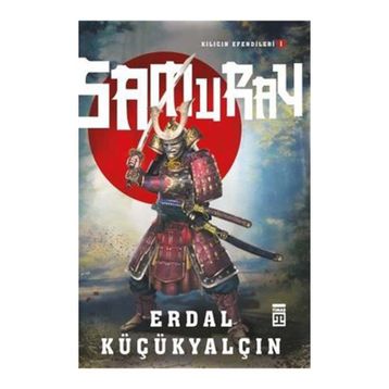 SAMURAYLAR ÇAĞI - ERDAL KÜÇÜKYALÇIN