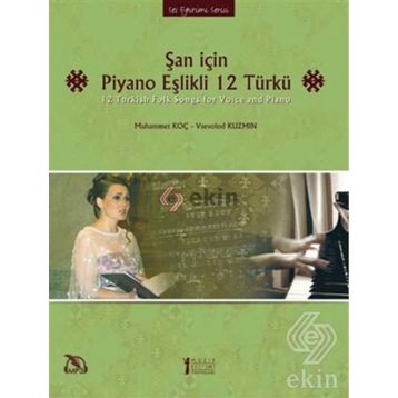 Şan için Piyano Eşlikli 12 Türkü - Muhammet Koç Vsevolod Kuzmin